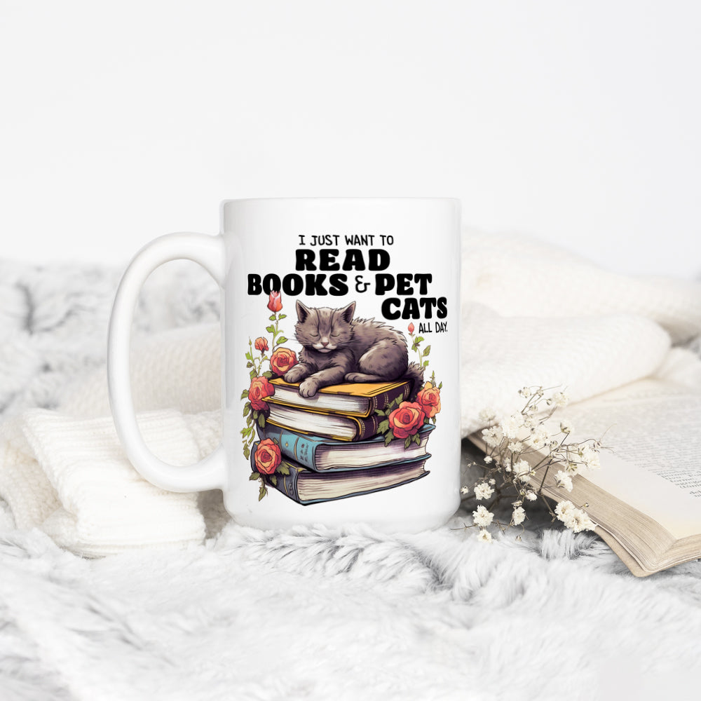 I Just Want To Read Books & Pet Cats All Day Mug