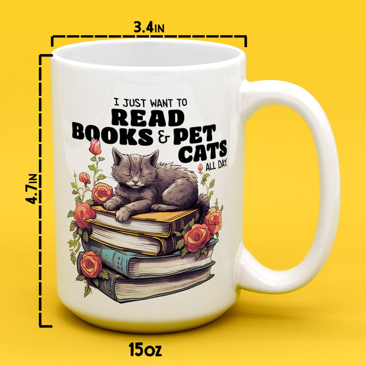 I Just Want To Read Books & Pet Cats All Day Mug