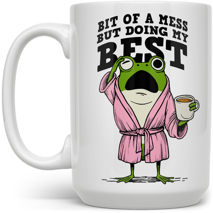 Bit of a Mess But Doing My Best Frog Mug