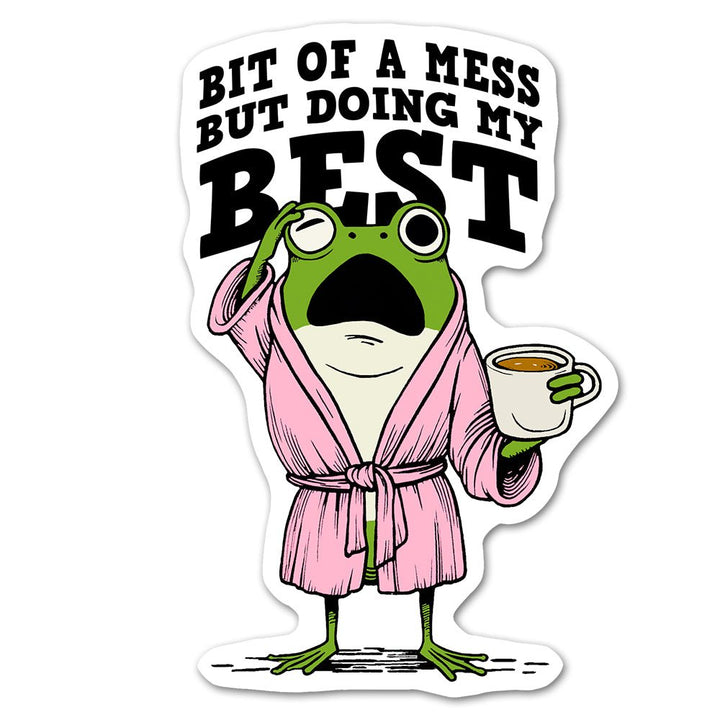Bit of a Mess But Doing My Best Frog Sticker - Loftipop