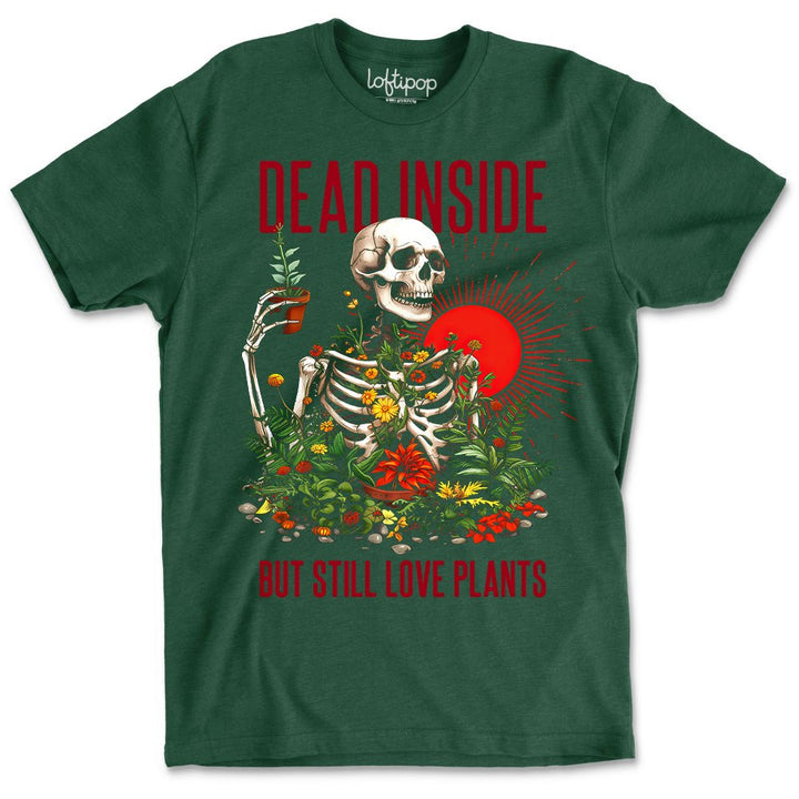 Dead Inside But Still Love Plants Crewneck Tshirt - Loftipop