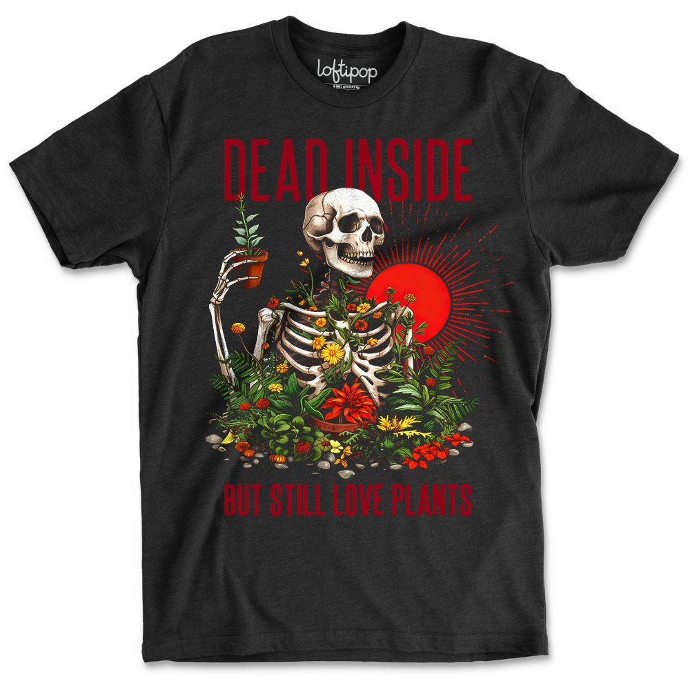 Dead Inside But Still Love Plants Crewneck Tshirt - Loftipop