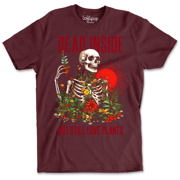 Dead Inside But Still Love Plants Crewneck Tshirt - Loftipop