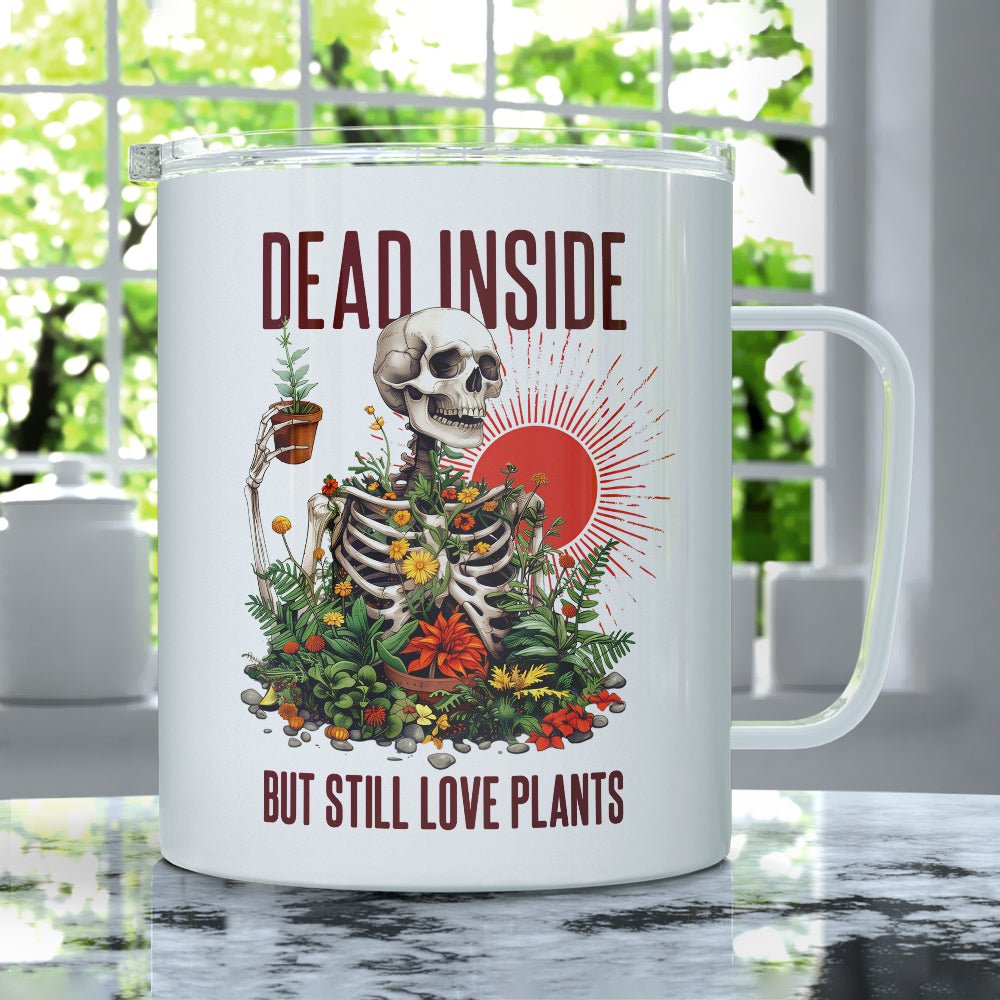 Dead Inside But Still Love Plants Insulated Travel Mug - Loftipop