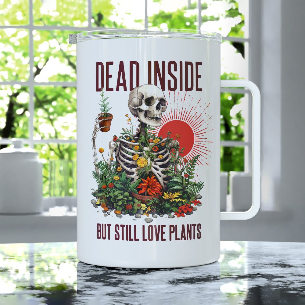 Dead Inside But Still Love Plants Insulated Travel Mug - Loftipop