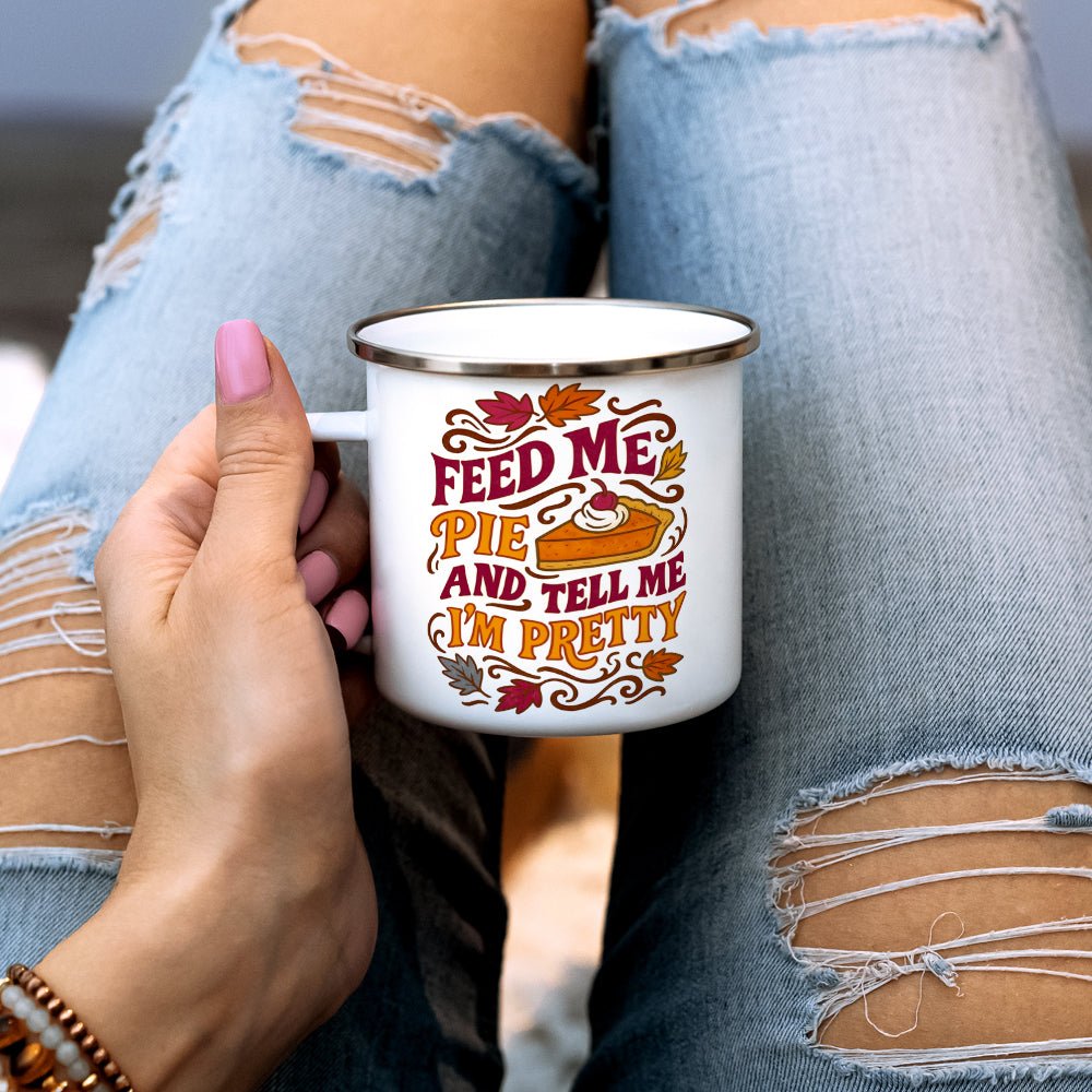 Feed Me Pie and Tell Me I'm Pretty Camp Mug - Loftipop