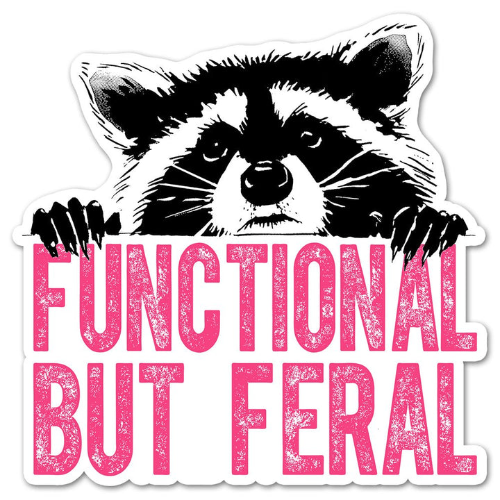 Functional But Feral Sticker - Loftipop