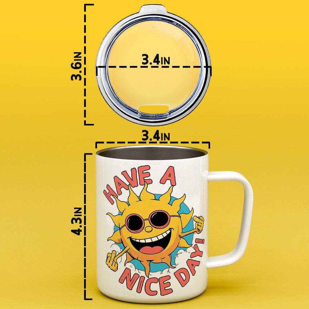 Have a Nice Day Insulated Travel Mug - Loftipop