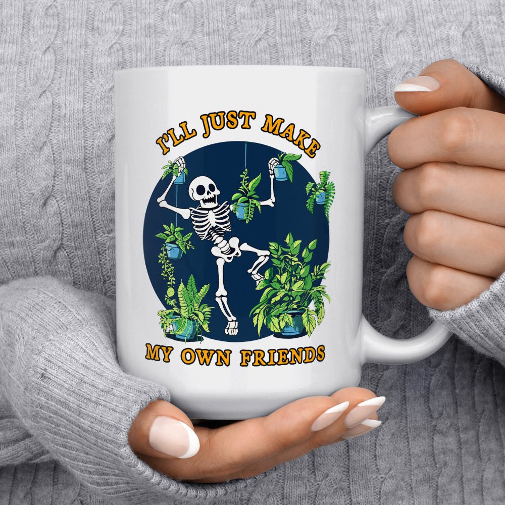 I'll Just Make My Own Friends Mug - Loftipop