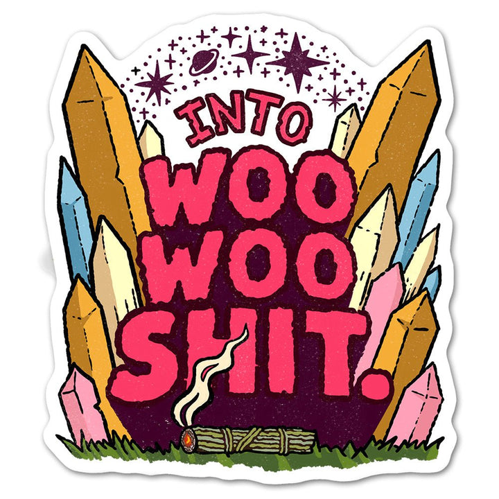 Into Woo Woo Shit Sticker - Loftipop