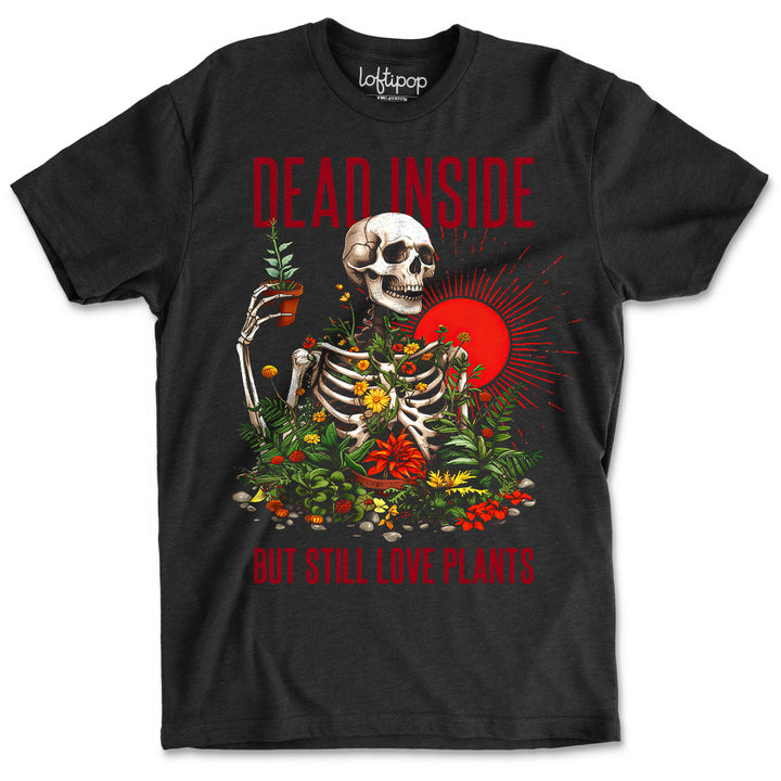 Dead Inside But Still Love Plants Crewneck Tshirt