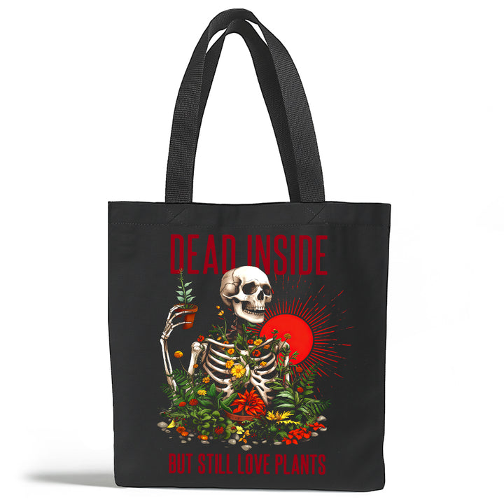 Dead Inside But Sill Love Plants Tote Bag