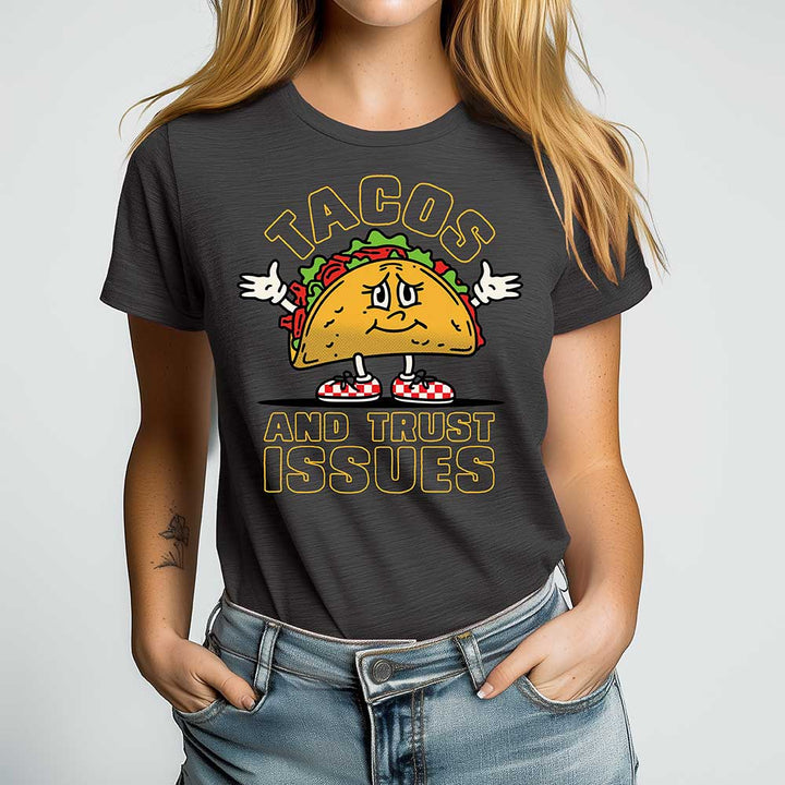 Tacos and Trust Issues Crewneck Tshirt - Loftipop