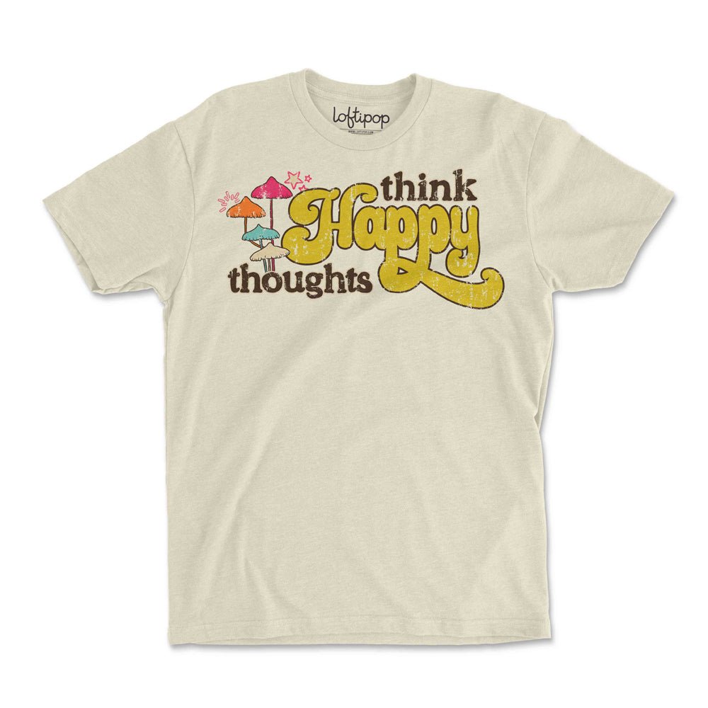 Think Happy Thoughts Crewneck Tshirt - Loftipop