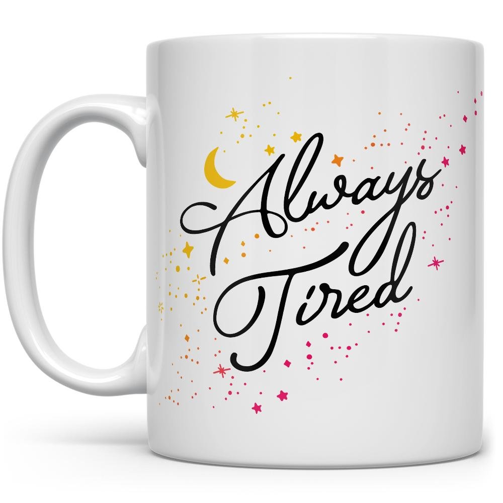 Always Tired Mug with pink and yellow stars