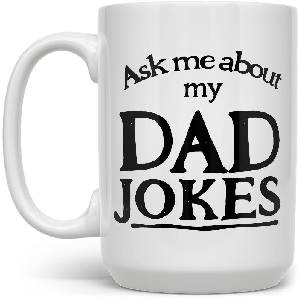 Ask Me About My Dad Jokes Mug - Loftipop