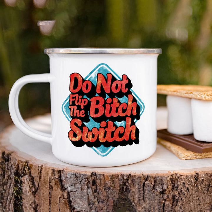 Do Not Flip The Bitch Switch Camp Mug - Loftipop