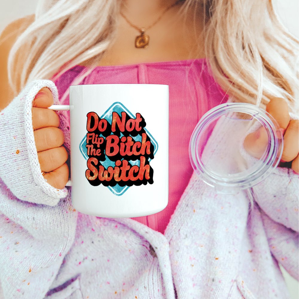 Do Not Flip The Bitch Switch Insulated Travel Mug - Loftipop