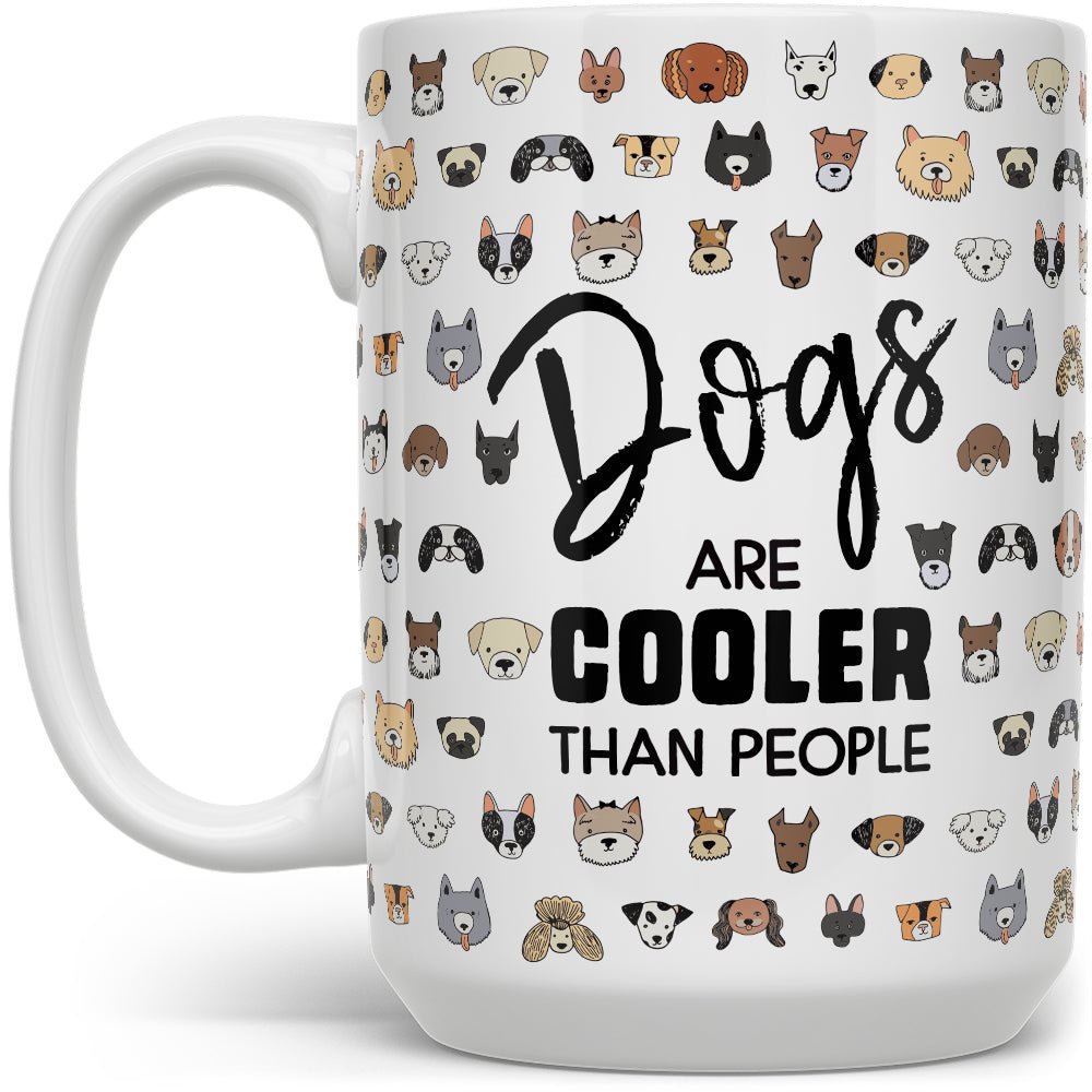 Dogs Are Cooler Than People Mug - Loftipop