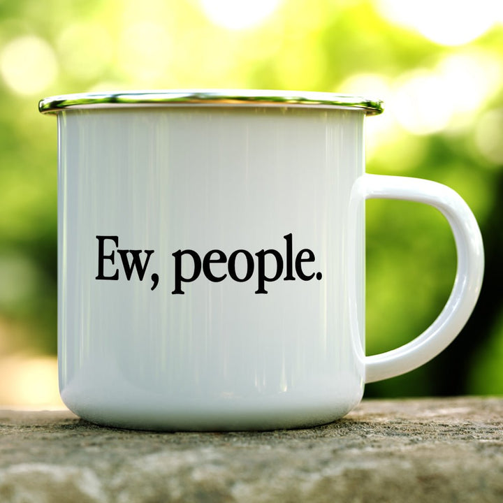 Ew People Camp Mug - Loftipop