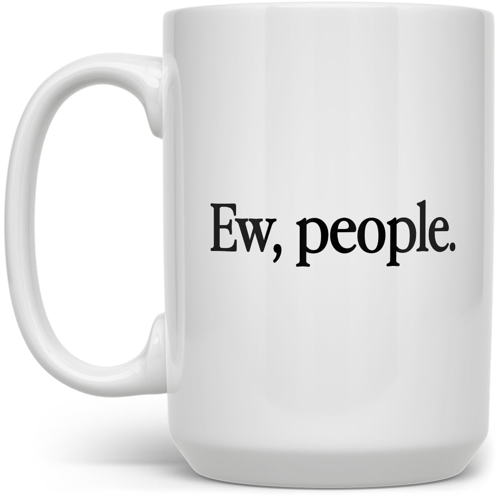 Ew People Mug - Loftipop