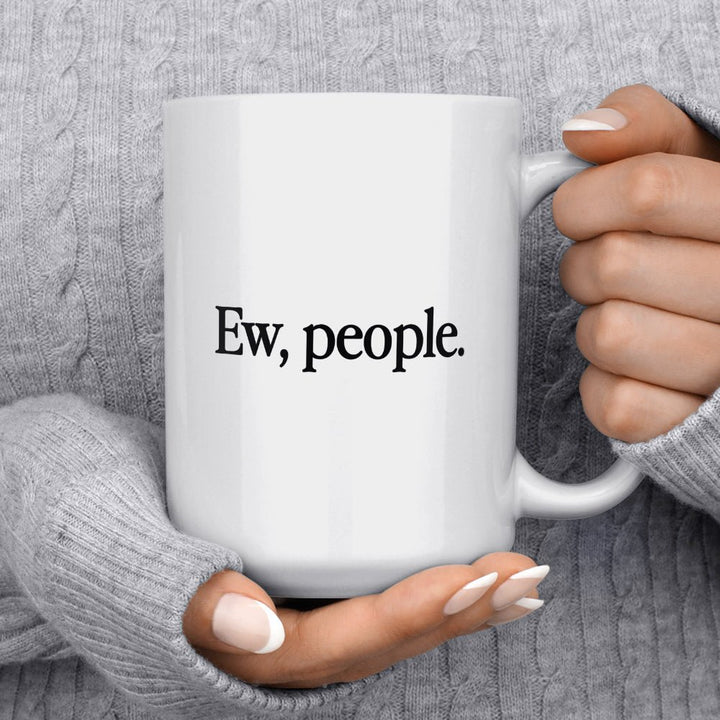 Ew People Mug - Loftipop