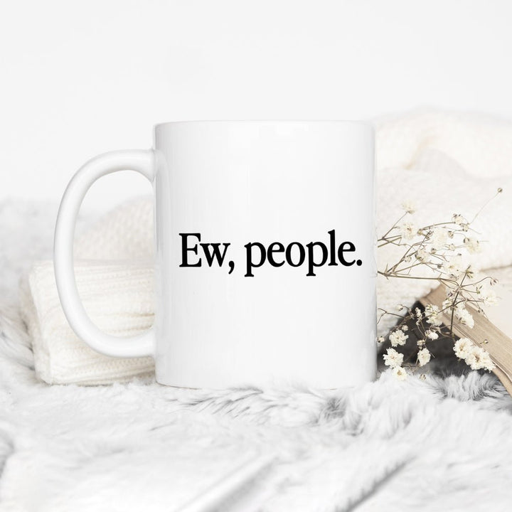 Ew People Mug - Loftipop