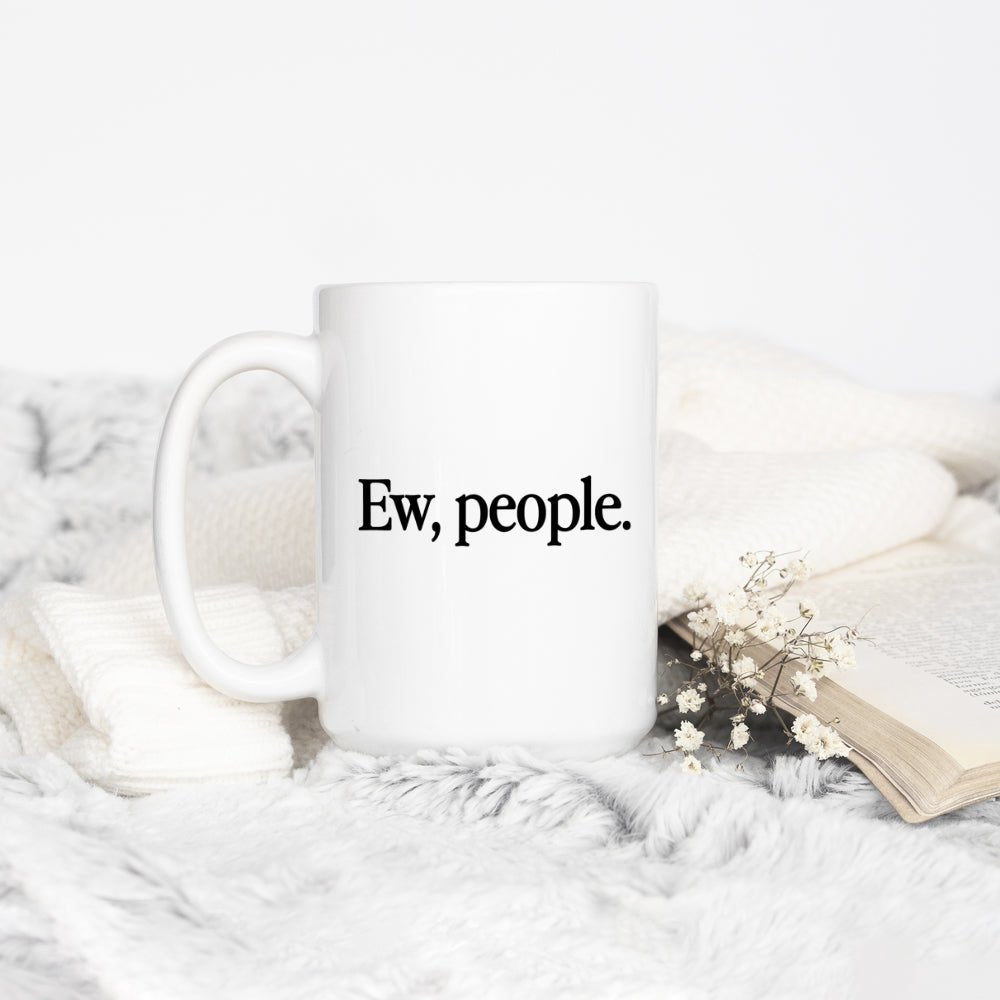 Ew People Mug - Loftipop