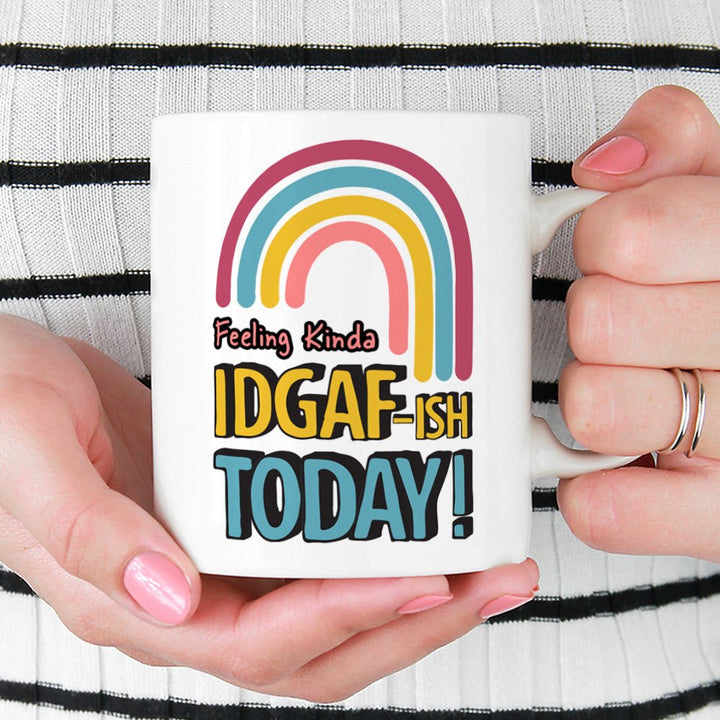 Feeling Kinda IDGAF-ish Today Mug - Loftipop