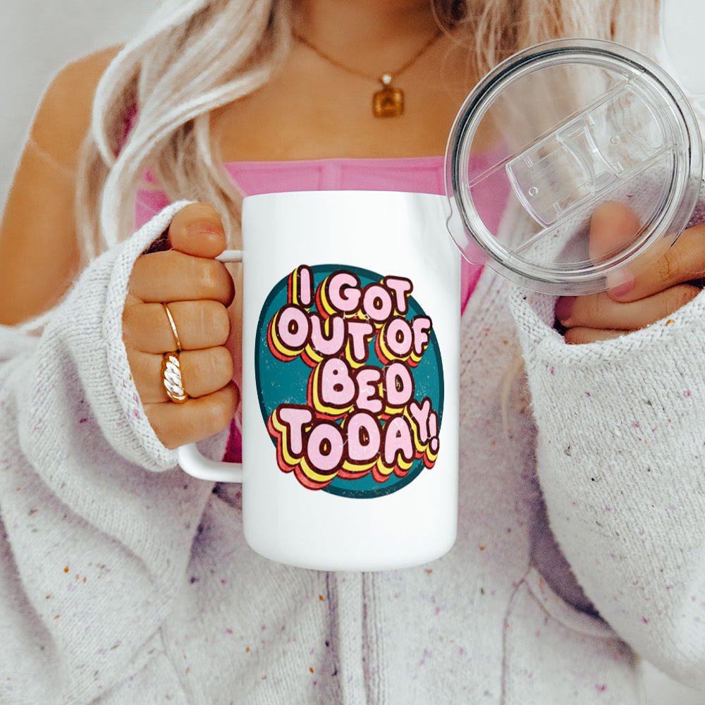 I Got Out of Bed Today Insulated Travel Mug - Loftipop