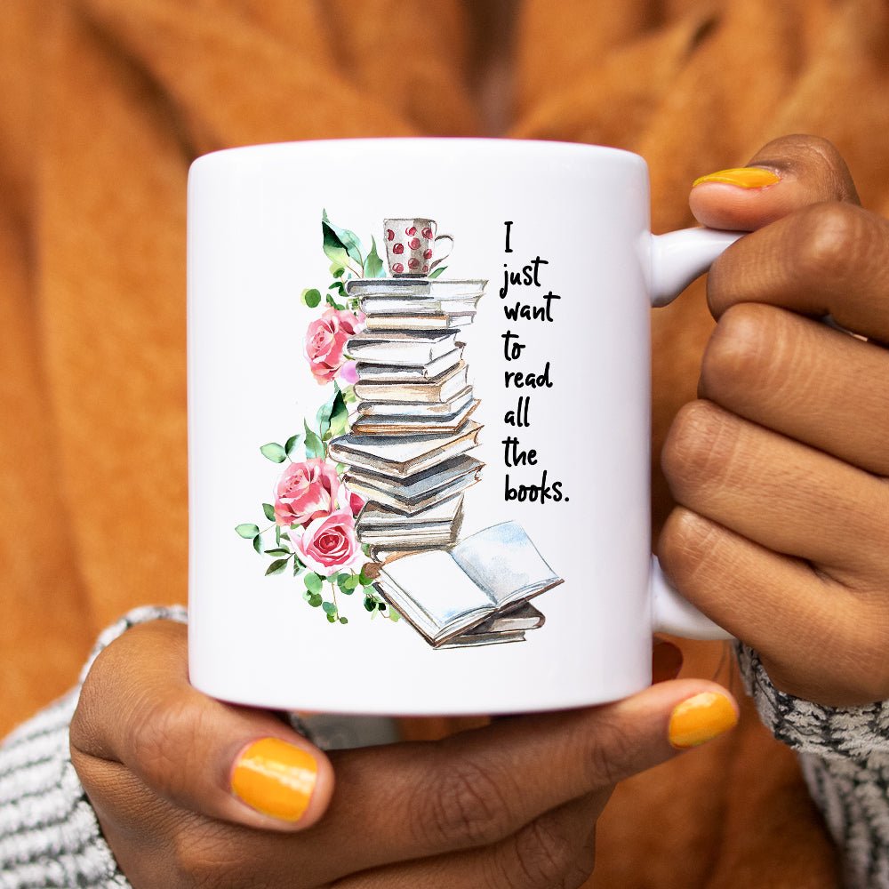 I Just Want To Read All The Books Mug - Loftipop