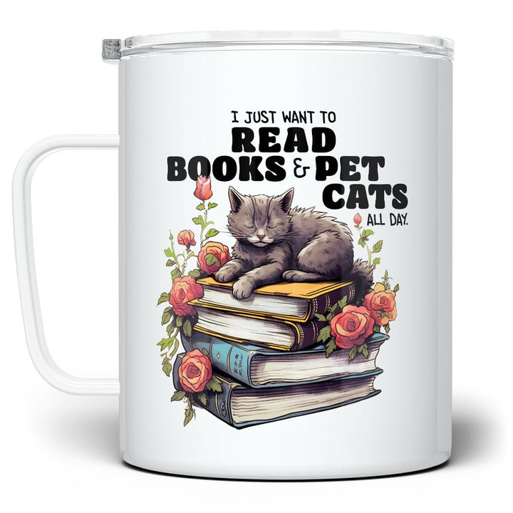 I Just Want to Read Books and Pet Cats Insulated Travel Mug - Loftipop