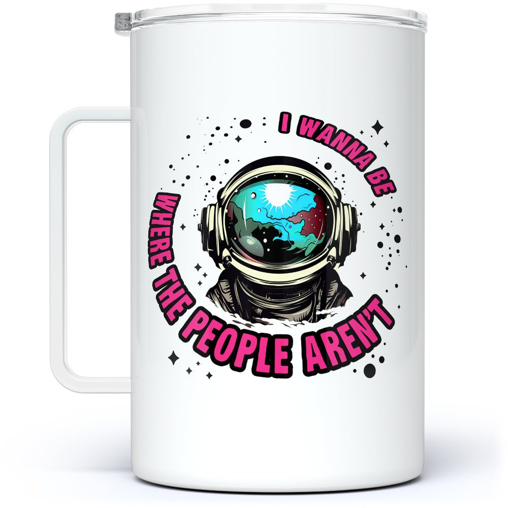 I Wanna Be Where The People Aren't Insulated Travel Mug - Loftipop