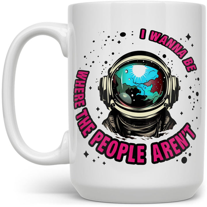 I Wanna Be Where The People Aren't Mug - Loftipop