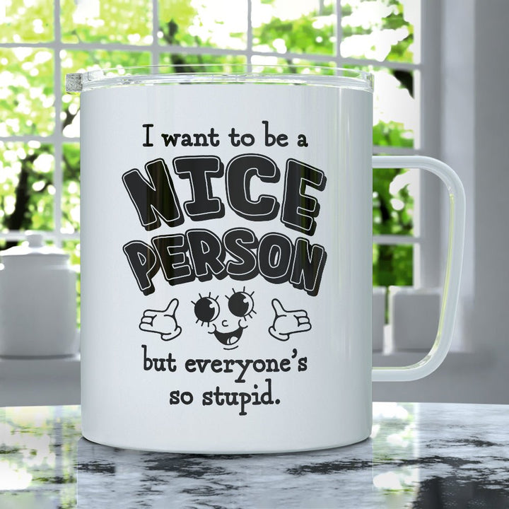 I Want to Be a Nice Person Insulated Travel Mug - Loftipop