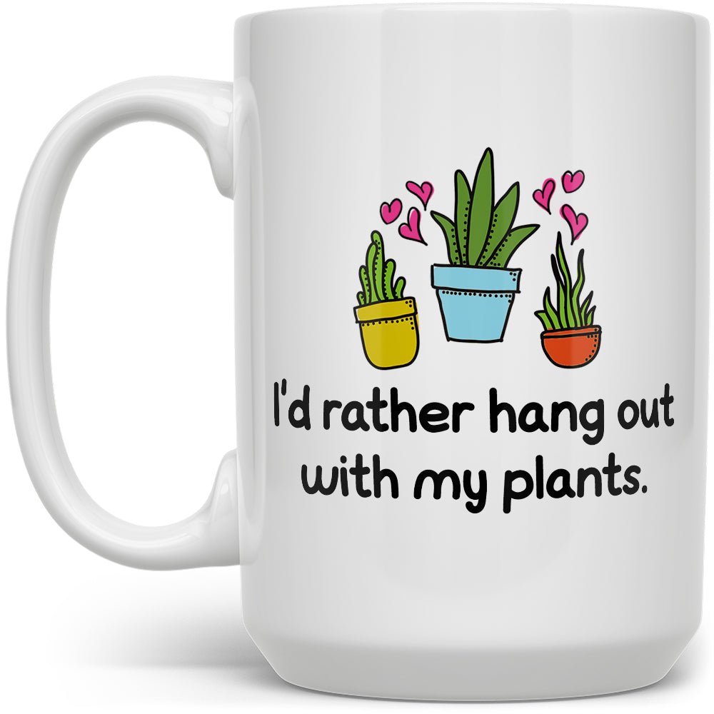 I'd Rather Hang Out With My Plants Mug - Loftipop