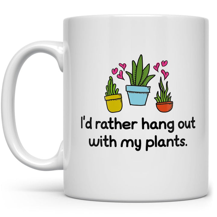 I'd Rather Hang Out With My Plants Mug - Loftipop