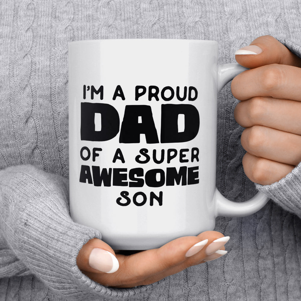 I'm A Proud Dad of A Super Awesome Son Mug - Loftipop