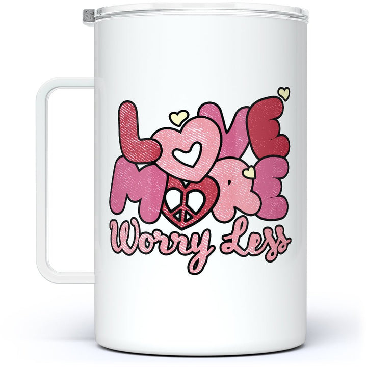 Love More Worry Less Insulated Travel Mug - Loftipop