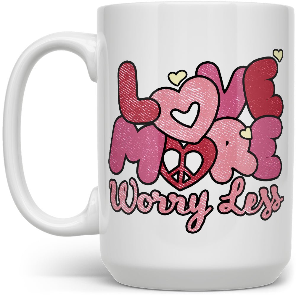 Love More Worry Less Mug - Loftipop