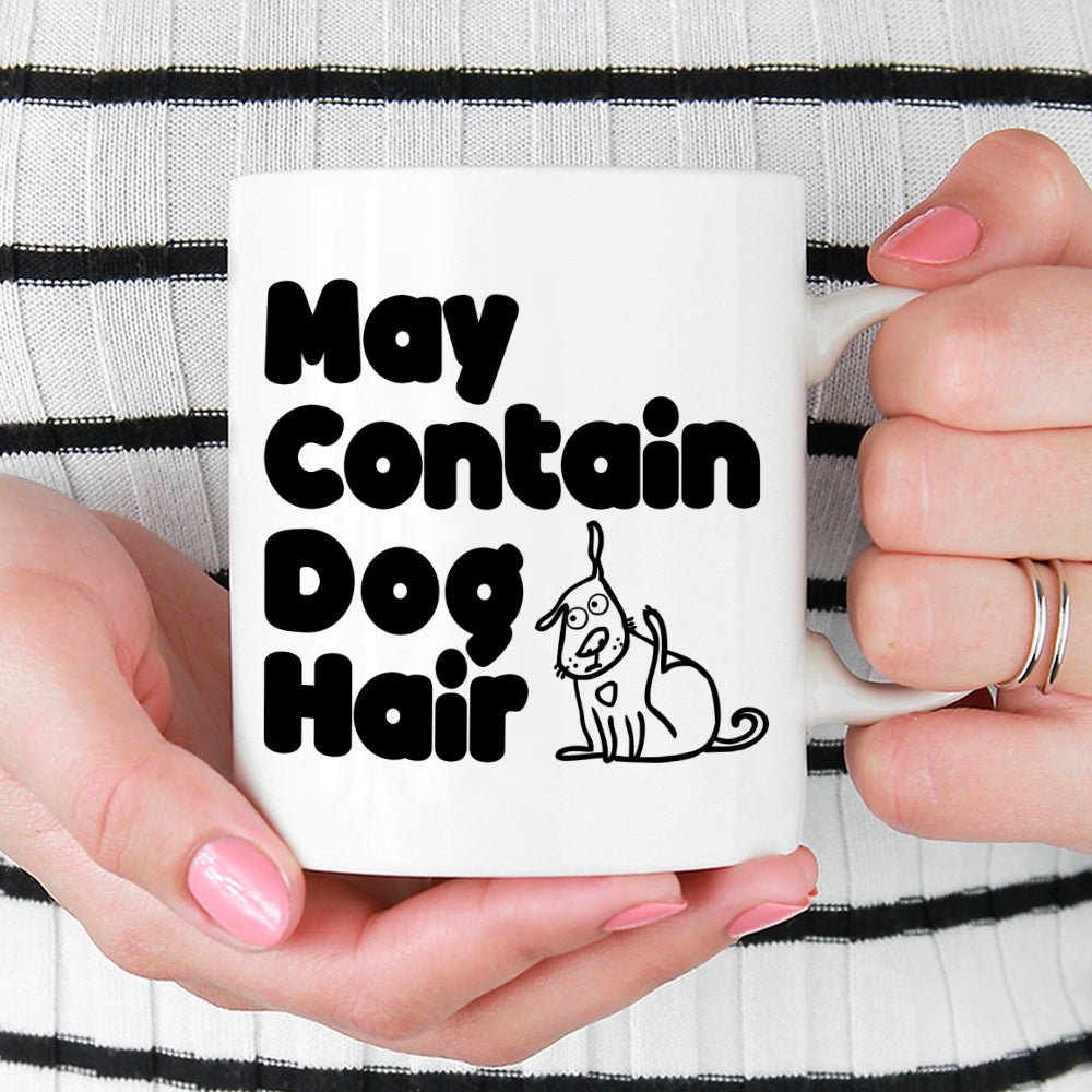 May Contain Dog Hair Mug - Loftipop