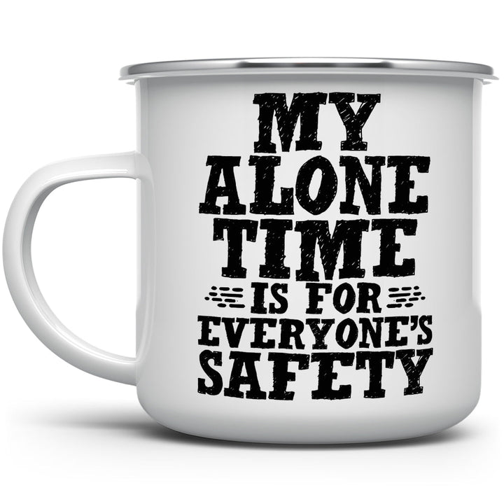 My Alone Time is For Everyone's Safety Camp Mug - Loftipop