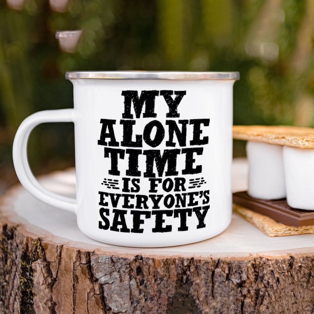 My Alone Time is For Everyone's Safety Camp Mug - Loftipop