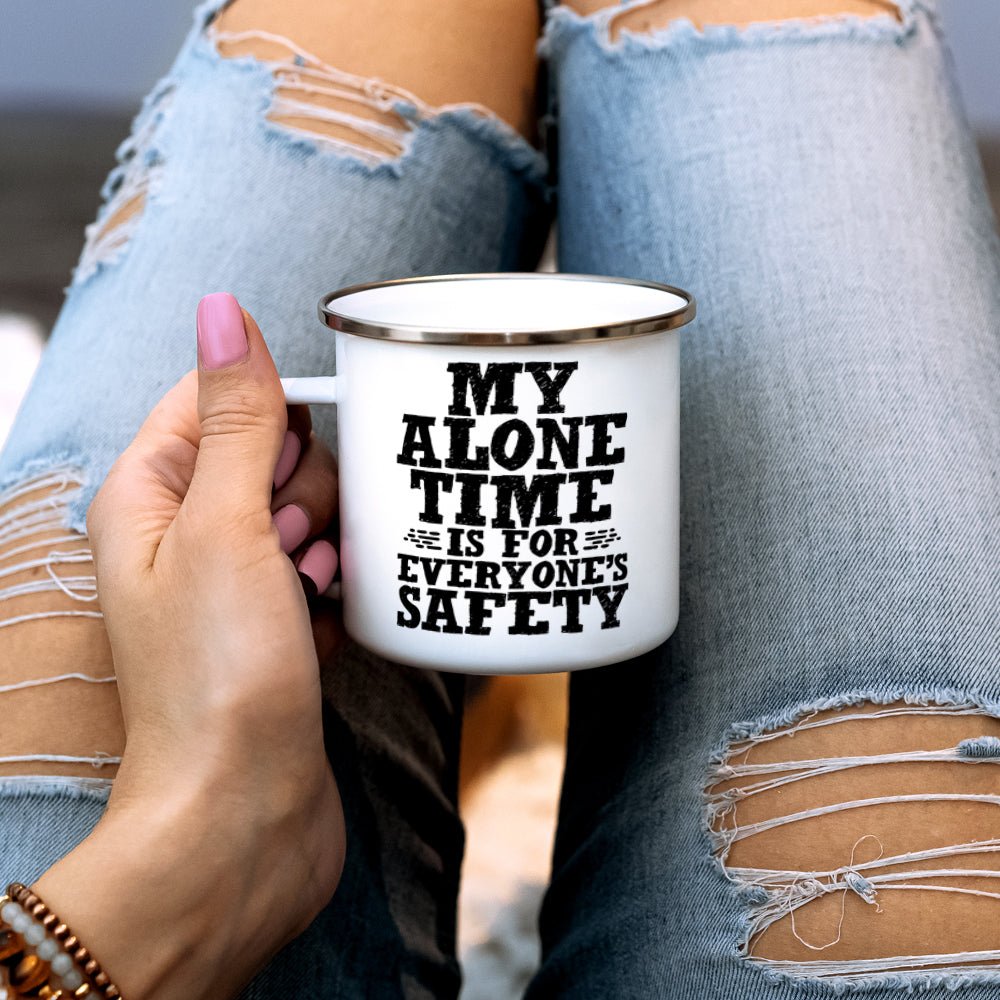 My Alone Time is For Everyone's Safety Camp Mug - Loftipop