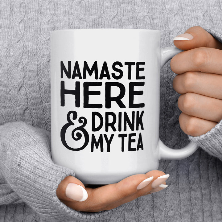 Namaste Here and Drink My Tea Mug - Loftipop