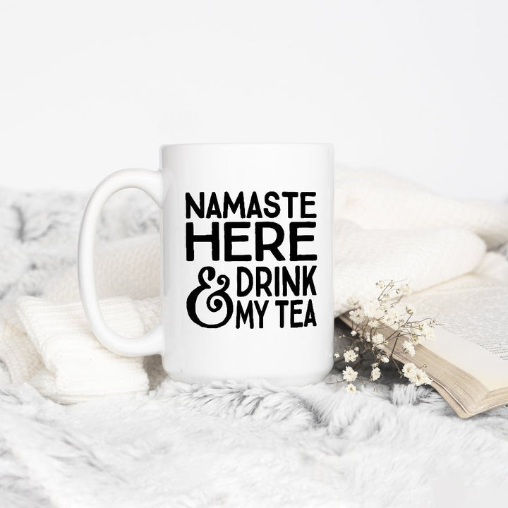 Namaste Here and Drink My Tea Mug - Loftipop