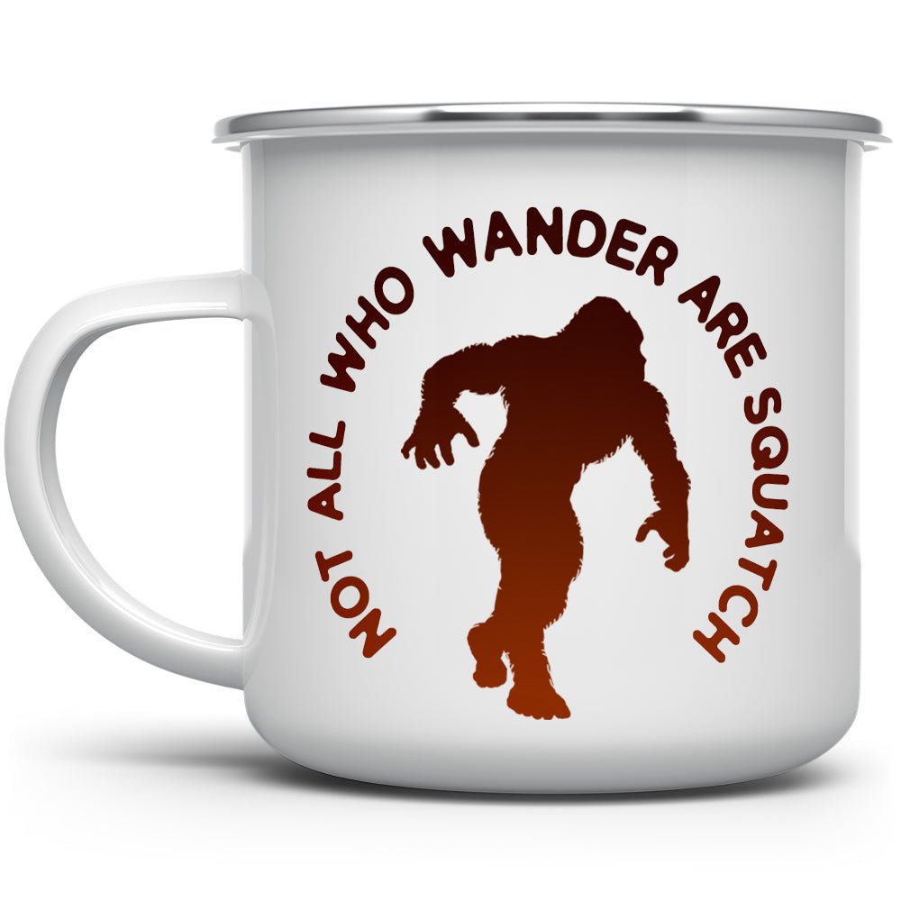 Not All Who Wander Are Squatch Camp Mug - Loftipop