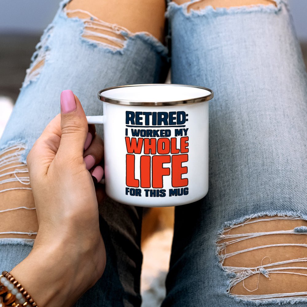 Retired I Worked My Whole Life For This Mug Camp Mug - Loftipop