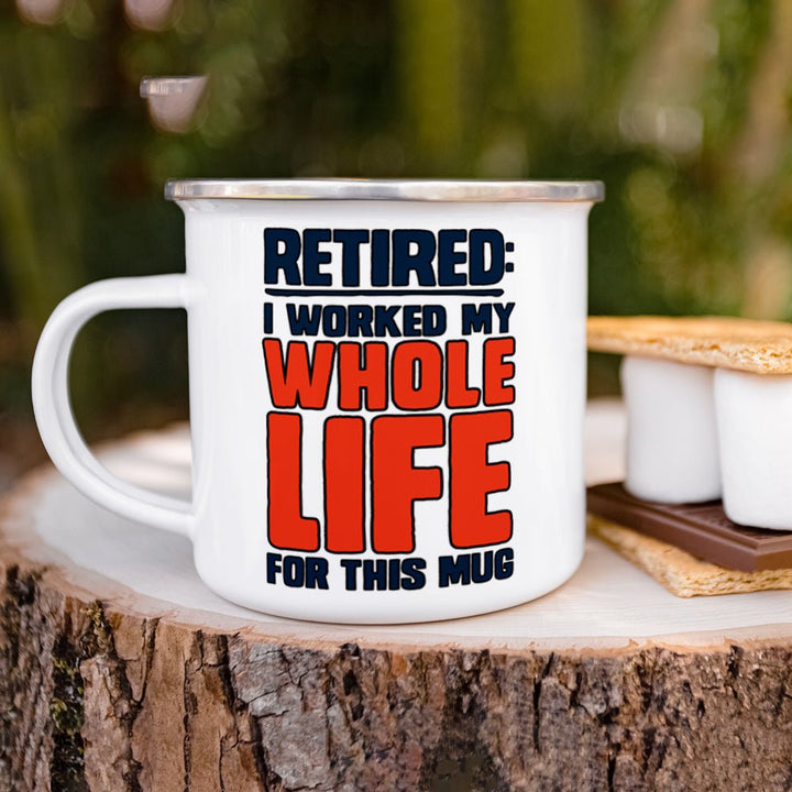 Retired I Worked My Whole Life For This Mug Camp Mug - Loftipop