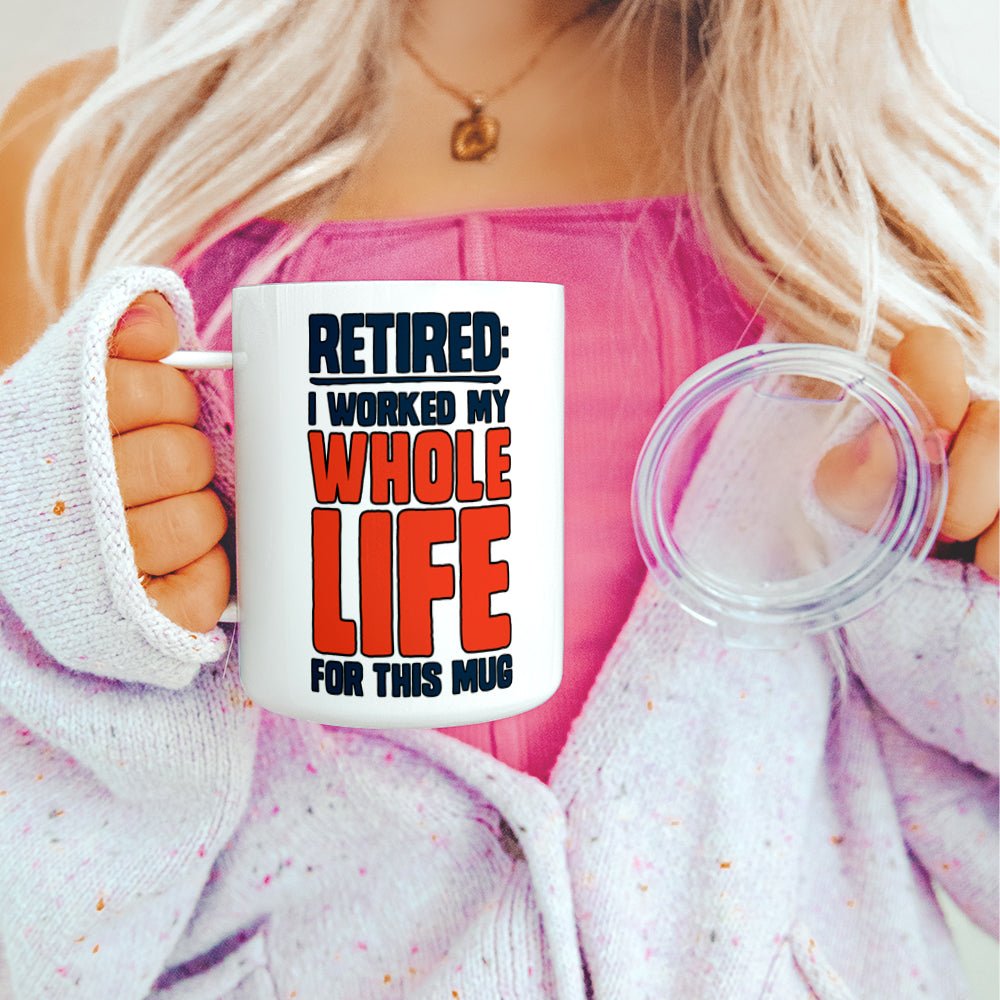 Retired I Worked My Whole Life For This Mug Insulated Travel Mug - Loftipop